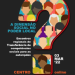 A Dimensão Social no Poder Local” – 03 de março às 14h30 (online)