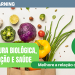 Novos Cursos Agrobio 2023 Conheça já a 1ª Edição do Curso E-Learning de Agricultura Biológica, Alimentação e Saúde